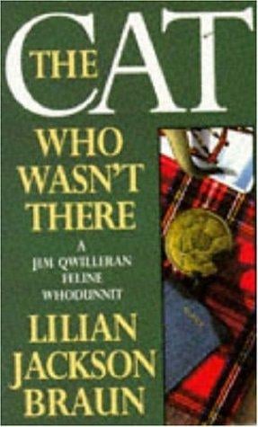 The Cat Who Wasn't There (A Jim Qwilleran Feline Whodunnit)