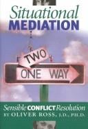 Situational Mediation: Sensible Conflict Resolution