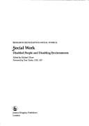 Social Work: Disabled People and Disabling Environments (Research Highlights in Social Work Series No 21)