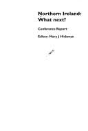 Northern Ireland, What Next?: Conference Report