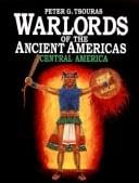 Warlords of the Ancient Americas: Central America