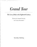 Grand Tour: The Lure of Italy in the Eighteenth Century