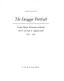 The Swagger Portrait: Grand Manner Portraiture in Britain from Van Dyck to Augustus John, 1630-1930