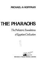 Egypt Before the Pharoahs: The Prehistoric Foundations of Egyptian Civilization