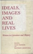 Ideals, Images and Real Lives: Women in Literature and History