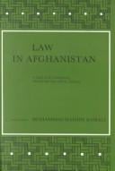 Law in Afghanistan: A Study of the Constitutions, Matrimonial Law and the Judiciary (Social, Economic and Political Studies of the Middle East and Asia , No 36)