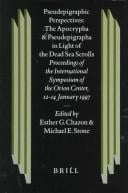 Pseudepigraphic perspectives: the Apocrypha and Pseudepigrapha in light of the Dead Sea scrolls : proceedings of the International Symposium of the Orion Center for the Study of the Dead Sea Scrolls and Associated Literature, 12-14 January, 1997