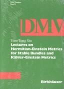 Lectures on Hermitian-Einstein Metric for Stable Bundles and Kahler-Einstein Metrics (DMV Seminar)