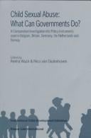 Child sexual abuse: what can governments do? a comparative investigation into policy instruments used in Belgium, Britain, Germany, the Netherlands and Norway