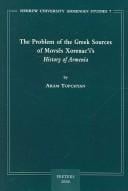The Problem of the Greek Sources of Movses Xorenacis: History of Armenia (Hebrew University Armenian Studies, 7)