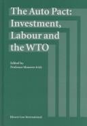 The Auto Pact: Investment, Labour and the Wto