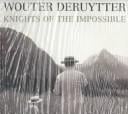 Wouter Deruytter: knights of the impossible