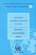 Electronic Commerce Initiatives of Escap: Business Facilitation Needs (Studies in Trade and Investment, 31)