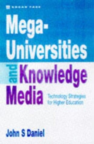 The Mega-universities and Knowledge Media (The Open and Flexible Learning Series)