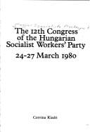 The 12th Congress of the Hungarian Socialist Workers' Party: 24-27 March, 1980