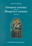 Europica Varietas, Hungarica Varietas: 1526-1762: Selected Studies