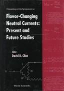 Proceedings of the Symposium on Flavor-Changing Neutral Currents: Present and Future Studies: Santa Monica, California February 19-21, 1997