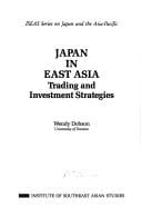 Japan in East Asia: Trading and Investment Strategies (Iseas Series on Japan and the Asia-Pacific)