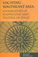Locating Southeast Asia: Geographies Of Knowledge & Politics Of Space