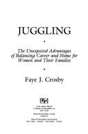 Juggling: The Unexpected Advantages of Balancing Career and Home for Women and Their Families