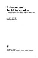 Attitudes and Social Adaptation: A Person-Situation Interaction Approach (International Series in Experimental Social Psychology, Vol. 8)