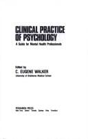 Clinical practice of psychology: A guide for mental health professionals (General Psychology)