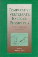 Comparative Vertebrate Exercise Physiology: Phyletic Adaptations (Advances in Veterinary Medicine)