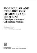 Molecular and Cell Biology of Membrane Proteins: Glycolipid Anchors of Cell-Surface Proteins (Ellis Horwood Series in Molecular Biology)
