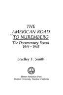 The American Road to Nuremberg: The Documentary Record, 1944-1945 (Hoover Institution Press Publication)
