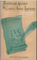 Tradition and Argument in Classical Indian Linguistics
