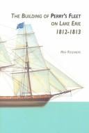 The Building of Perry's Fleet on Lake Erie, 1812-1813