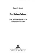 Dalton School: The Transformation of a Progressive School (American University Studies Series XIV, Education)