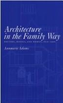 Architecture in the Family Way: Doctors, Houses and Women, 1870-1900 (Mcgill-Queen's-Hannah Institute Studies in the History of Medicine, Health and Society Series)