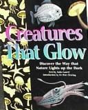 Creatures That Glow (Weird and Wonderful)