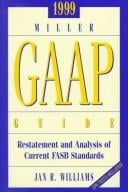 1999 Miller Gaap Guide: Restatement and Analysis of Current Fasb Standards (Cloth)
