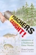 Poachers Caught!: Adventures of a Northwoods Game Warden