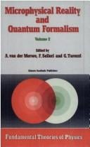 Microphysical Reality and Quantum Formalism: Volumes 1 and 2 (Fundamental Theories of Physics)