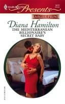 The Mediterranean Billionaire's Secret Baby (Harlequin Presents Series - Larger Print)