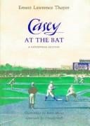 Casey at the Bat: A Centennial Edition
