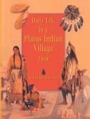 Daily Life in a Plains Indian Village 1868