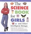 The Science Book for Girls: And Other Intelligent Beings