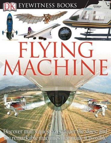 Flying Machine (DK Eyewitness Books)