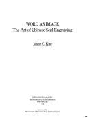 Word as image: the art of Chinese seal engraving
