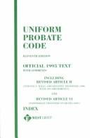 Uniform Probate Code: Official 1993 Text: With Comments Including Revised Article II and Revised Article VI
