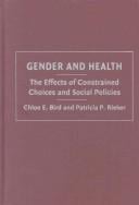 Gender and Health: The Effects of Constrained Choices and Social Policies