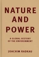 Nature and Power: A Global History of the Environment (Publications of the German Historical Institute)