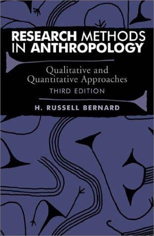 Research Methods in Anthropology: Qualitative and Quantitative Approaches, Third Edition