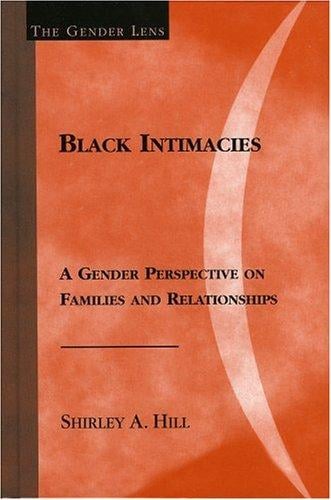 Black Intimacies: A Gender Perspective on Families and Relationships (Gender Lens Series)