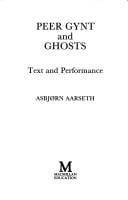 Peer Gynt and ghosts: text and performance