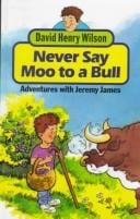 Never Say Moo to a Bull